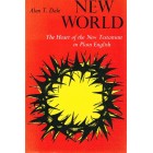 2nd Hand - New World:  The Heart Of The New Testament In Plain English By Alan T Dale